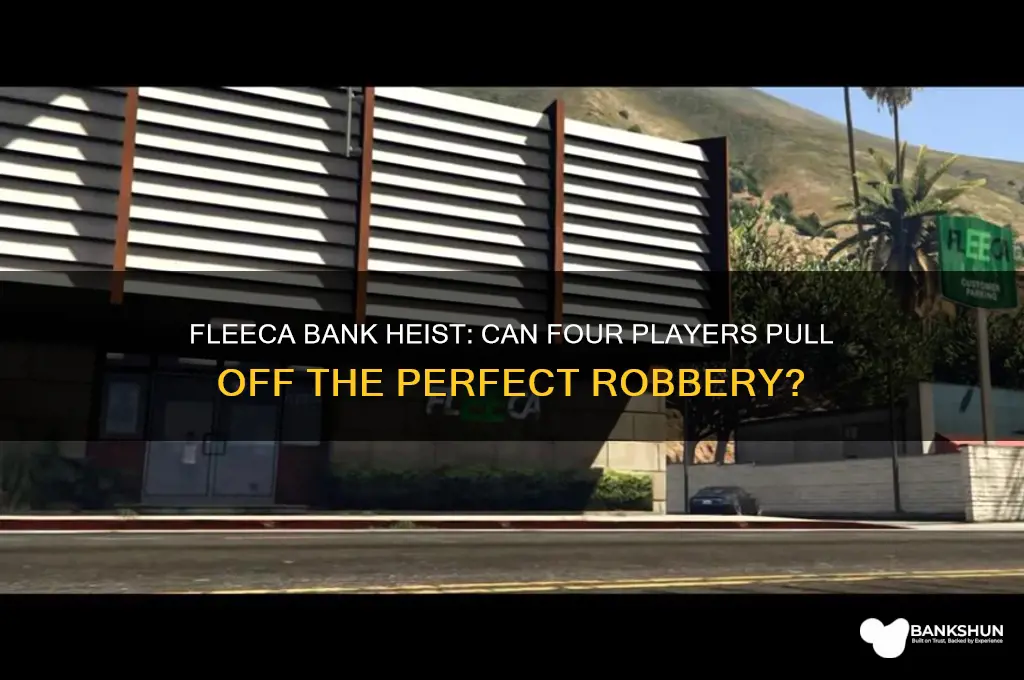 is the fleeca bank heist 4 players