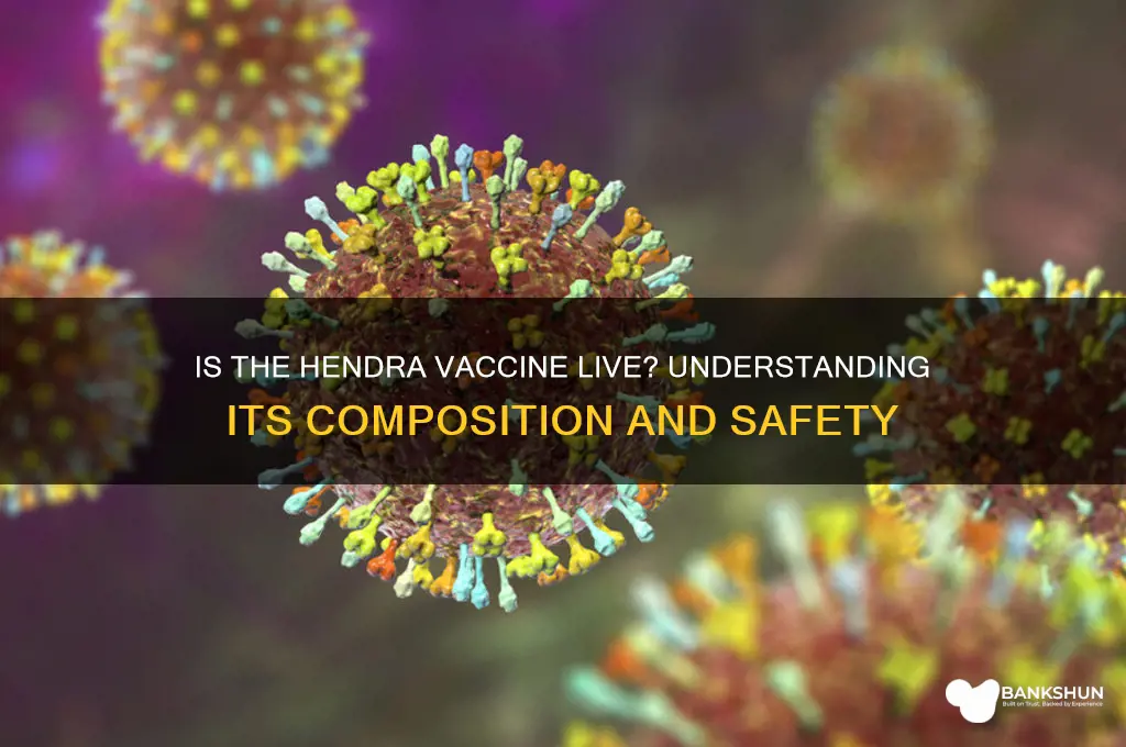 is the hendra vaccine a live vaccine