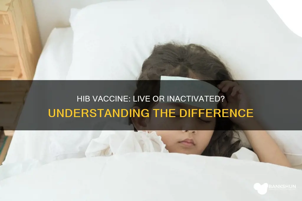 is the hib vaccine live or inactivated