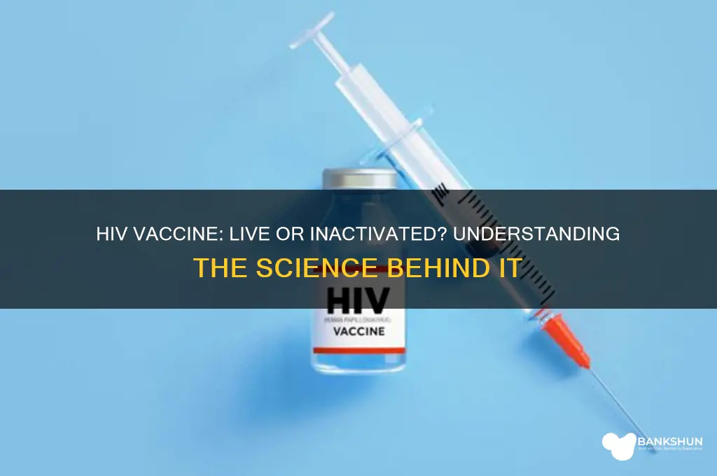 is the hiv vaccine live or inactivated