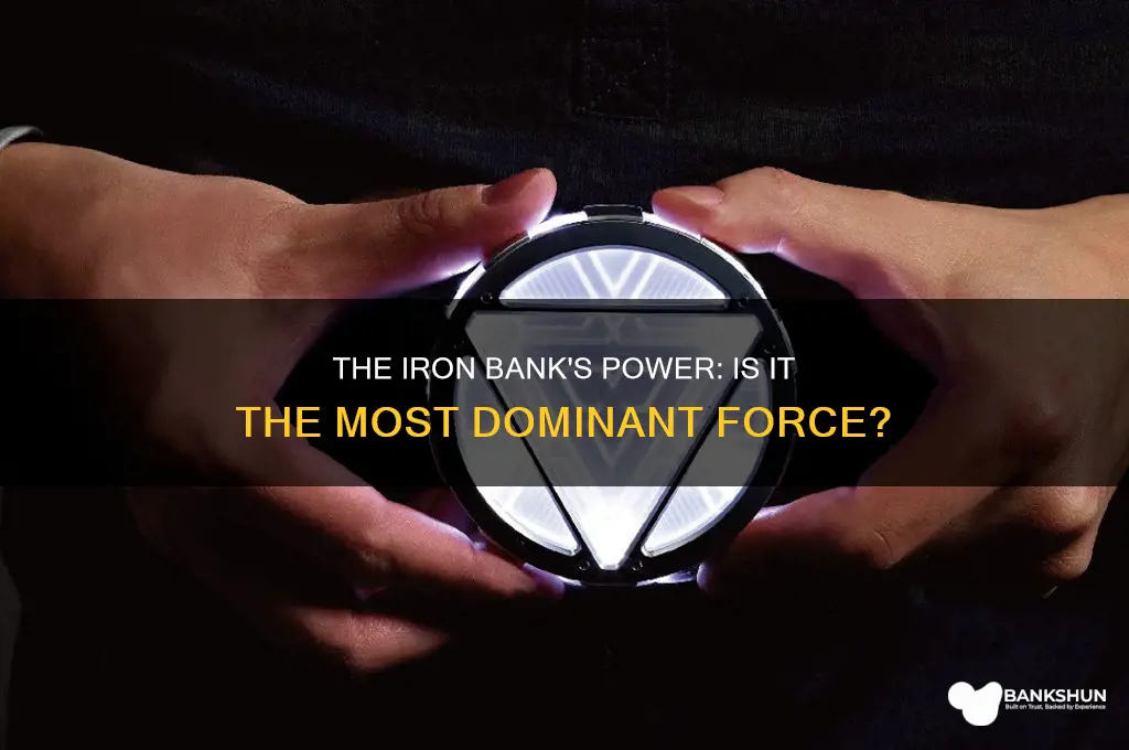 is the iron bank the most powerful