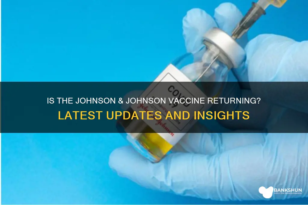 is the j and j vaccine back