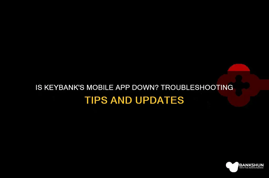 is the key bank mobile app down