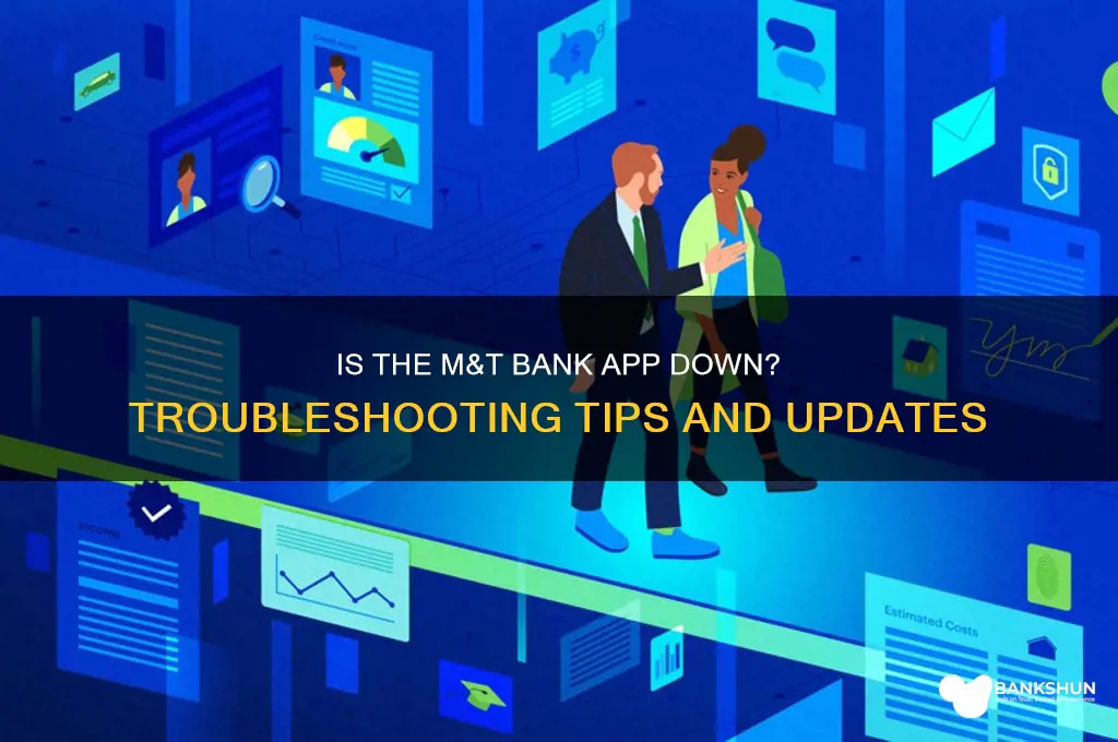 is the m&t bank app down