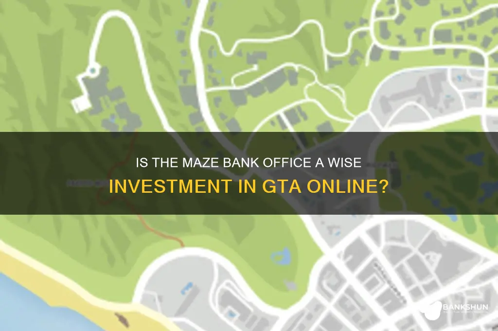 is the maze bank office worth it
