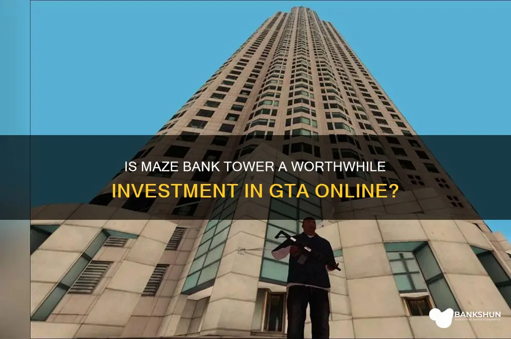 is the maze bank tower worth it