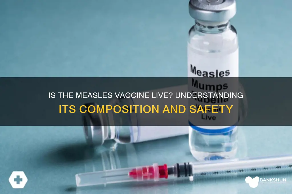 is the measels vaccine a live vaccine