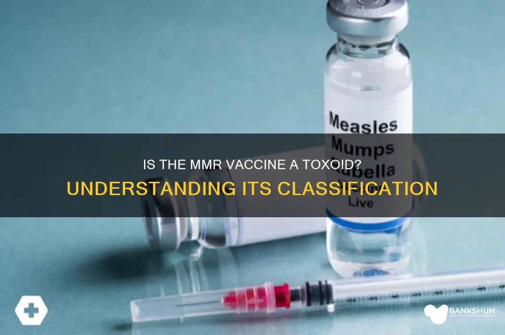 is the mmr vaccine considered a toxoid