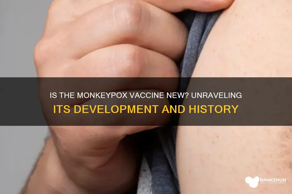 is the monkeypox vaccine a new vaccine