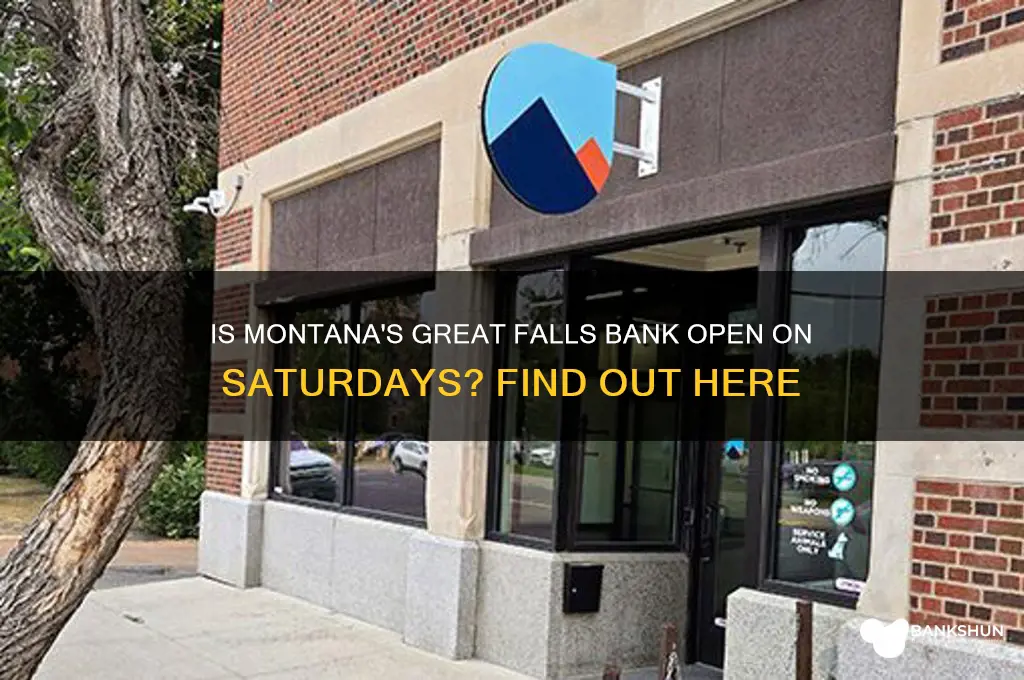 is the montana great falls bank saturday