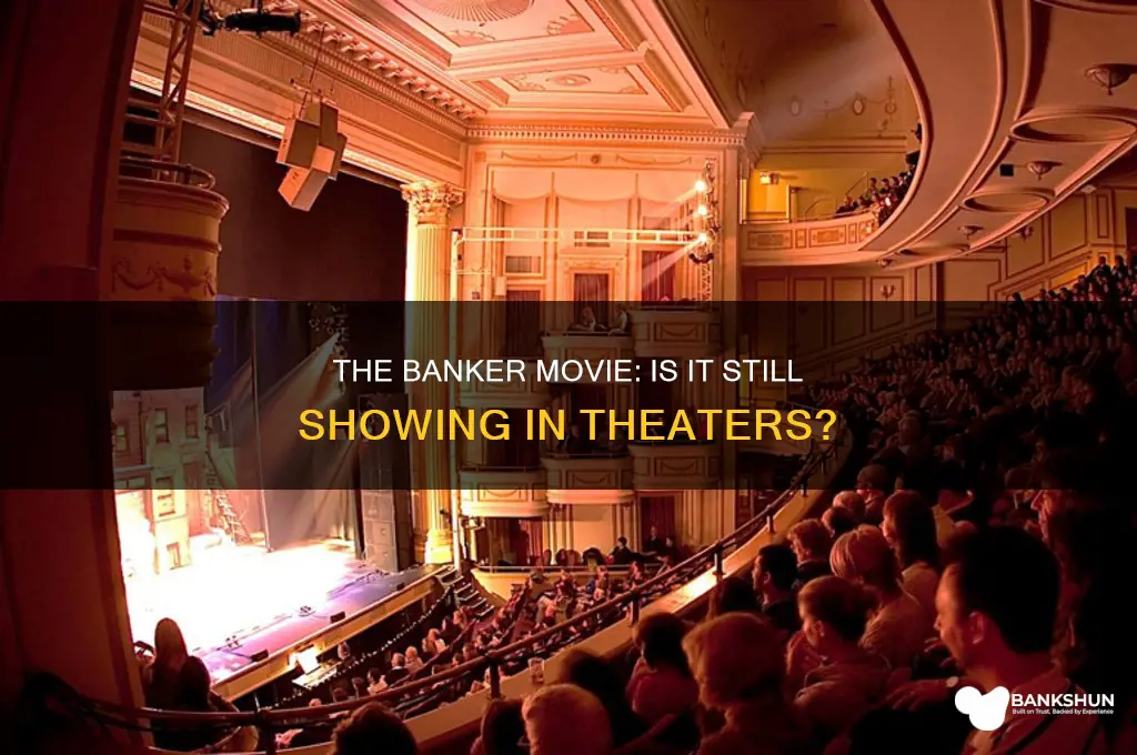 is the movie the banker in theaters