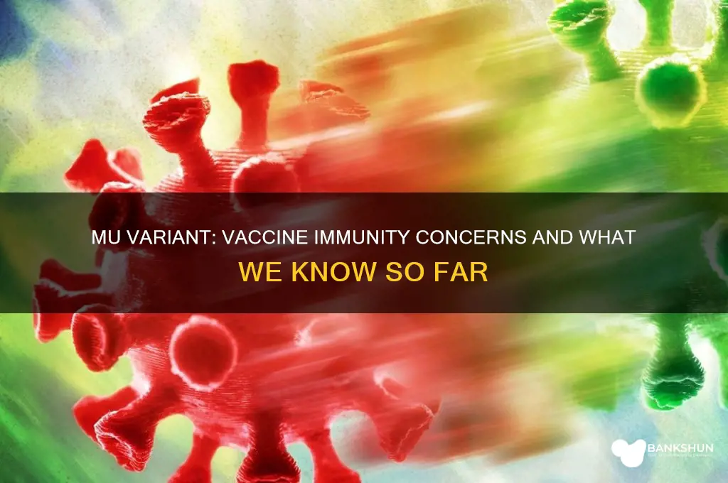 is the mu variant immune to vaccine