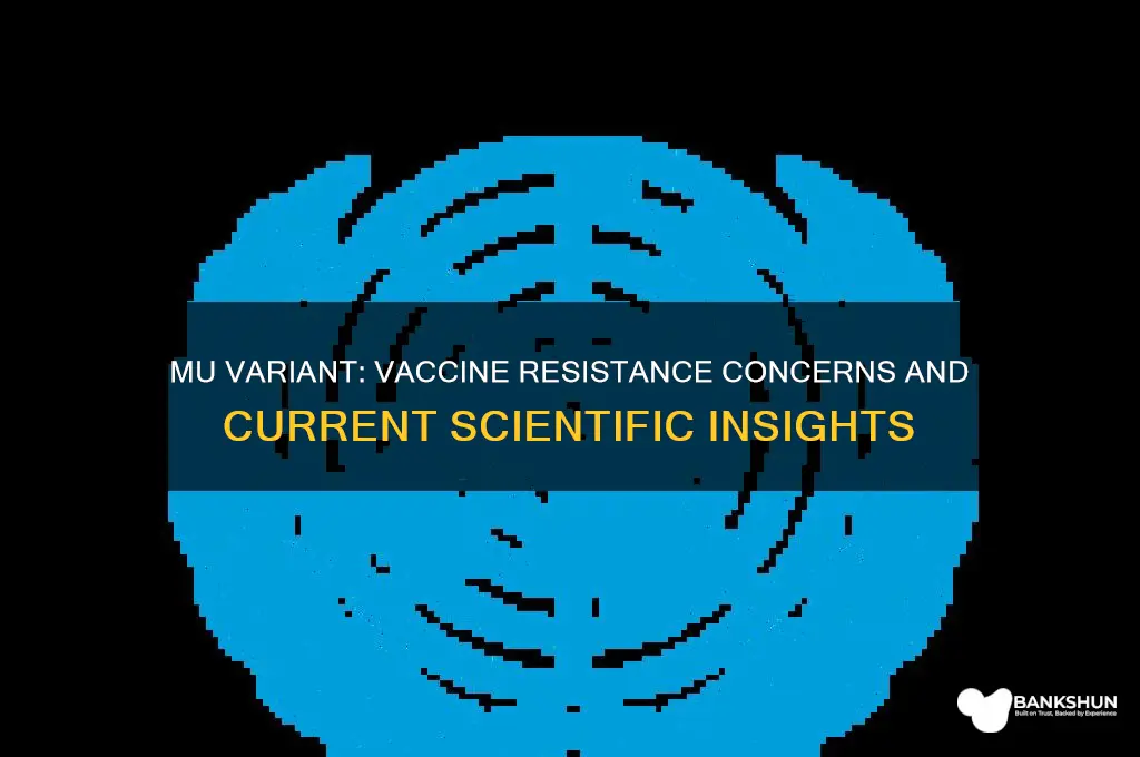 is the mu variant resistant to vaccine
