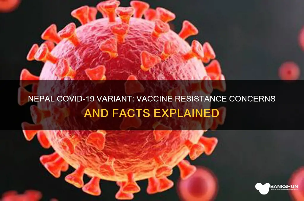is the nepal variant resistant to vaccine