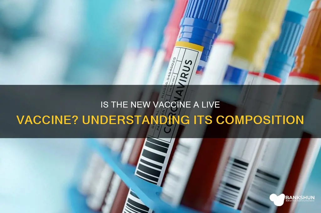 is the new vaccine a live vaccine