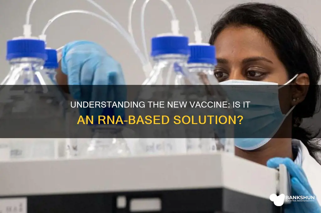 is the new vaccine an rna vaccine