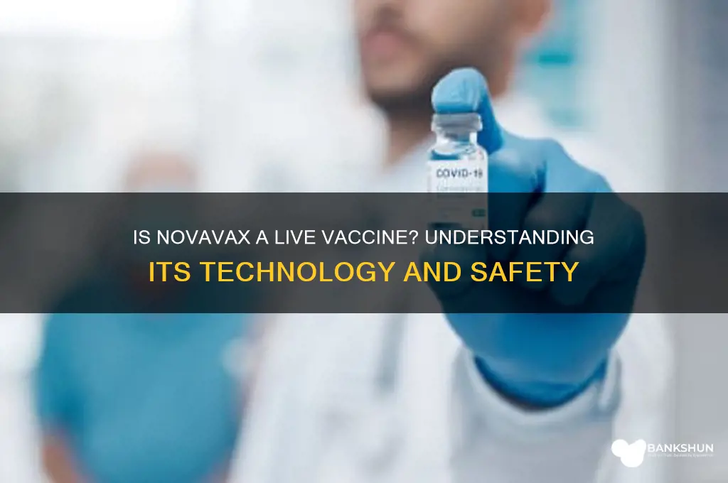 is the novavax vaccine a live vaccine