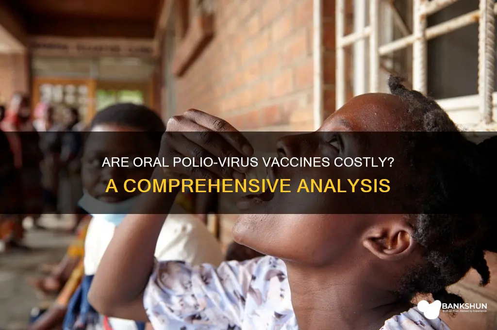 is the oral polio-virus vaccines expensive