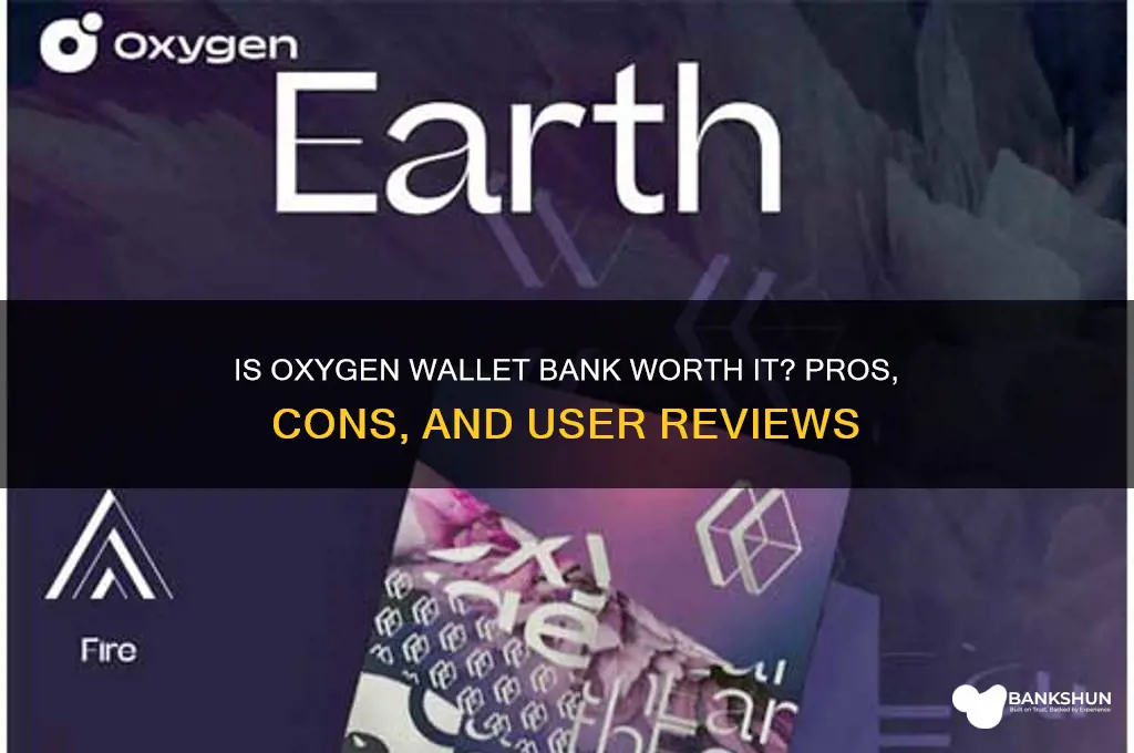 is the oxegen wallet bank worth it