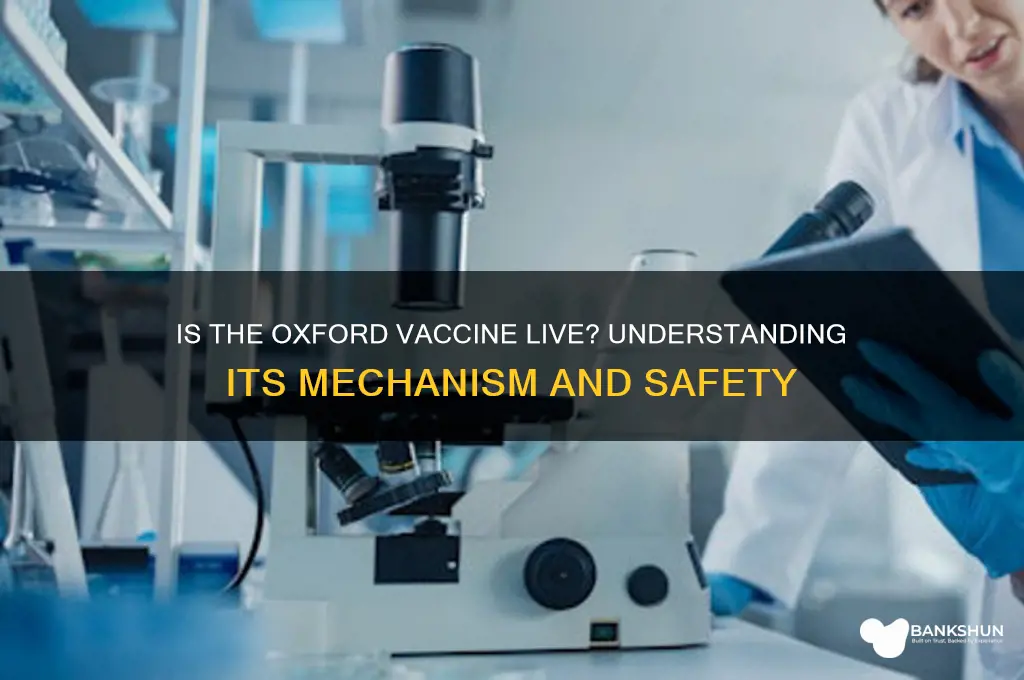 is the oxford vaccine a live vaccine