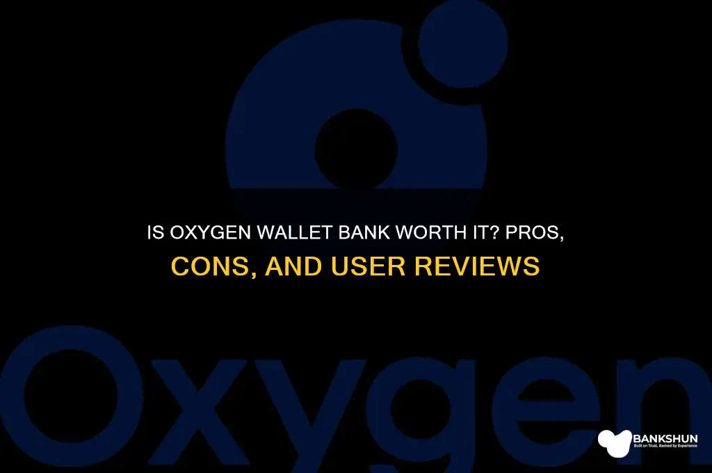 is the oxygen wallet bank worth it