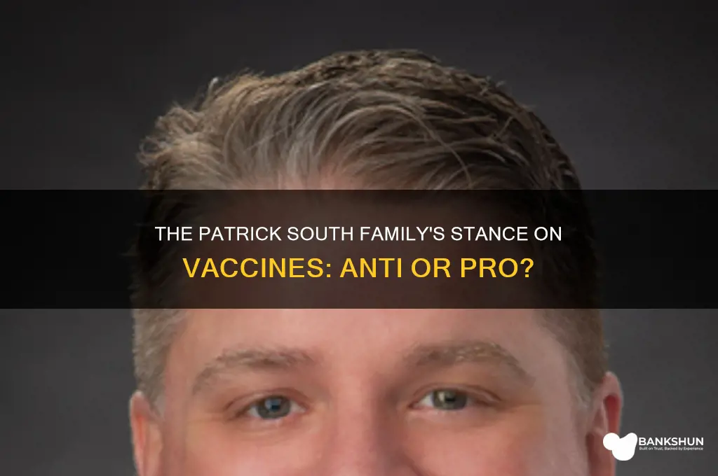 is the patrick south family anti vaccine