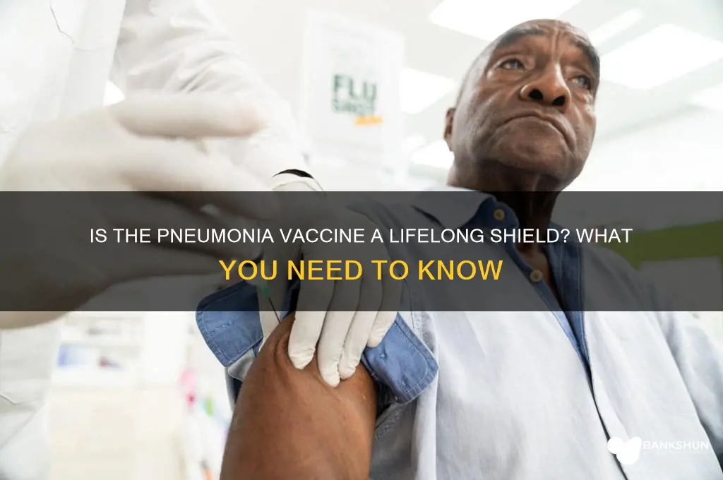 is the pneumonia vaccine good for life