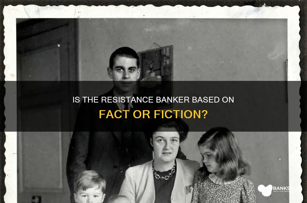 is the resistance banker a true story
