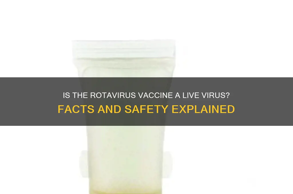 is the rotarvirus vaccine a live virus