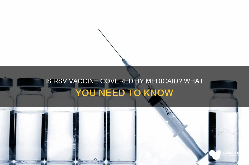 is the rsv vaccine covered by medicaid