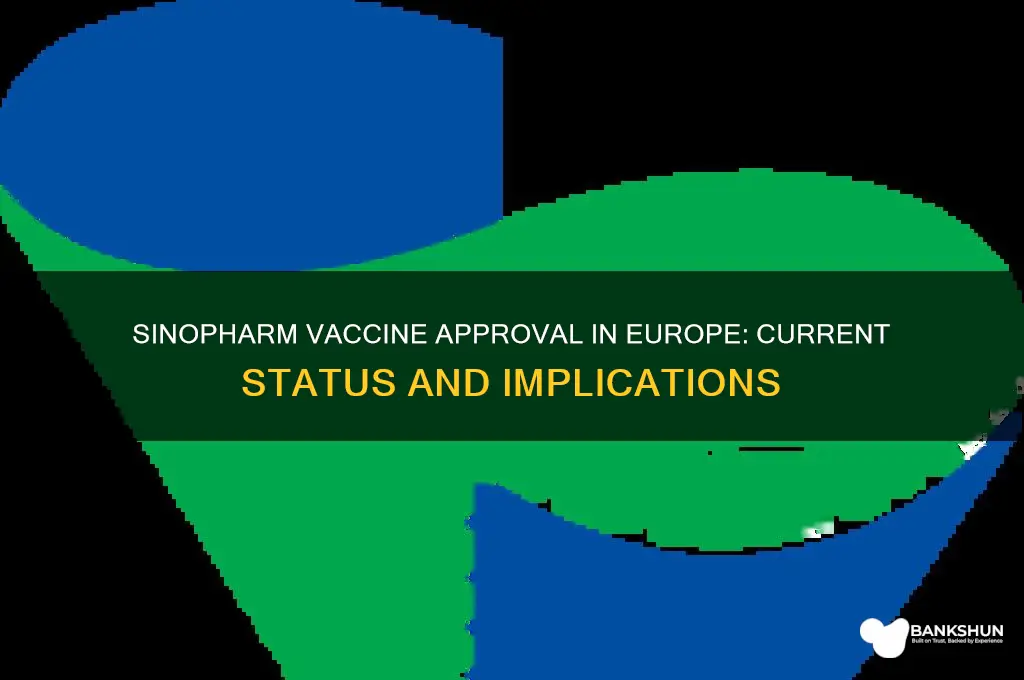 is the sinopharm vaccine approved in europe