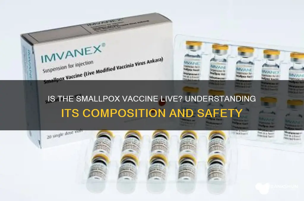is the smallpox vaccine a live vaccine