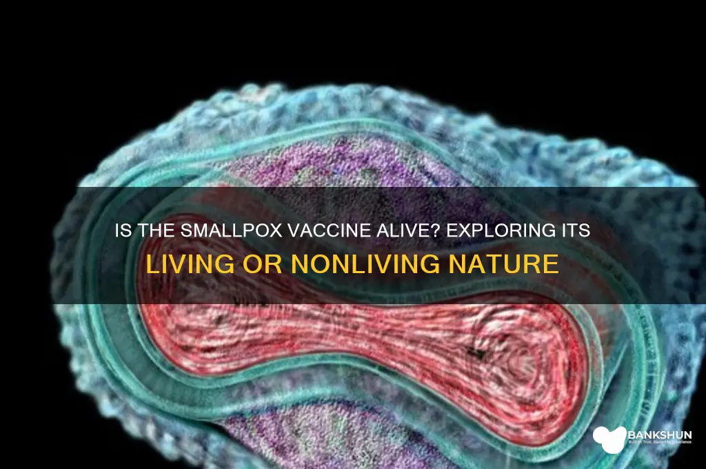 is the smallpox vaccine living or nonliving