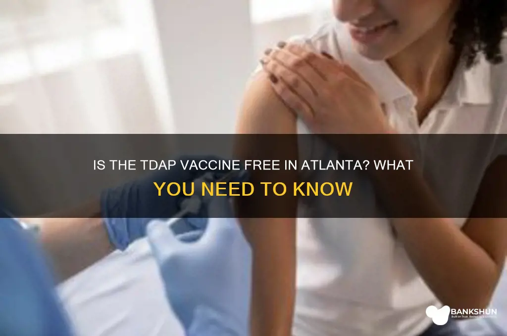 is the tdap vaccine free in atlanta