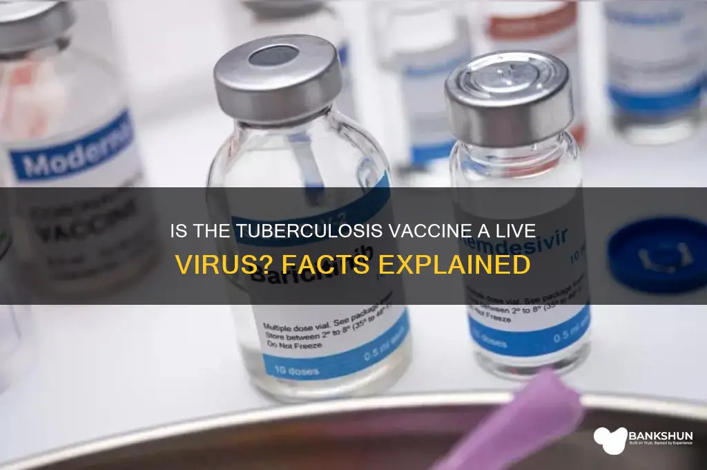 is the tuberculosis vaccine a live virus