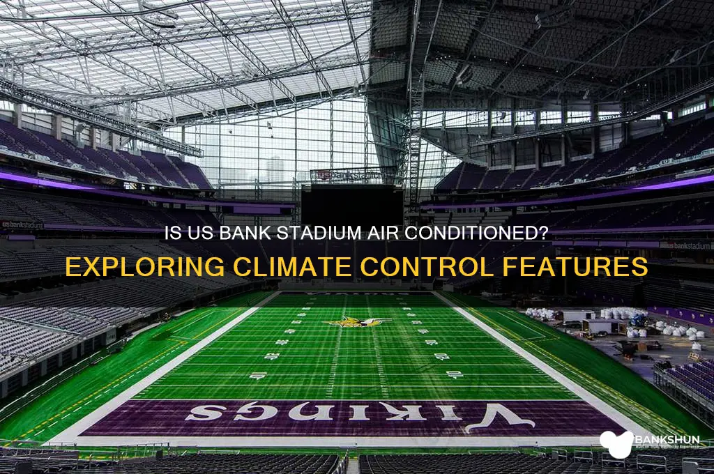 is the us bank stadium air conditioned
