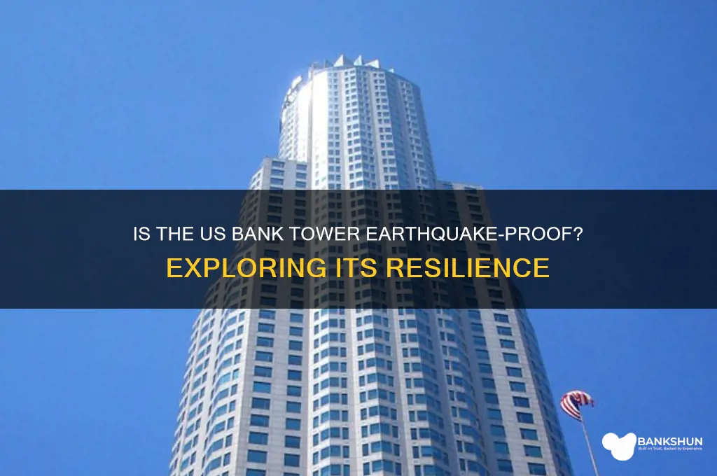 is the us bank tower earthquake proof