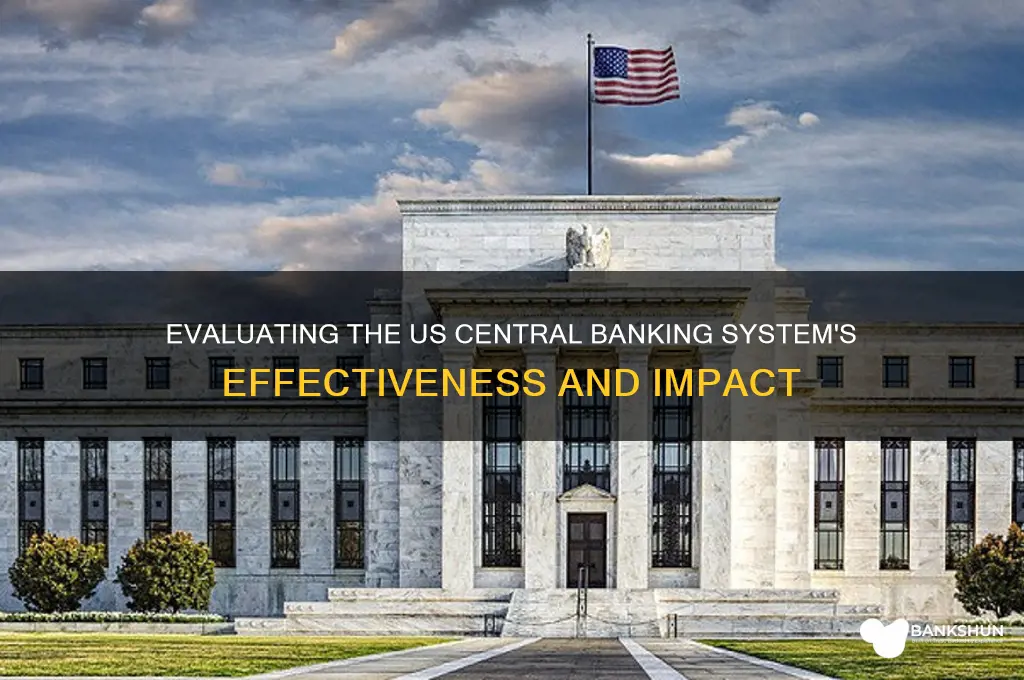 is the us central banking system effective