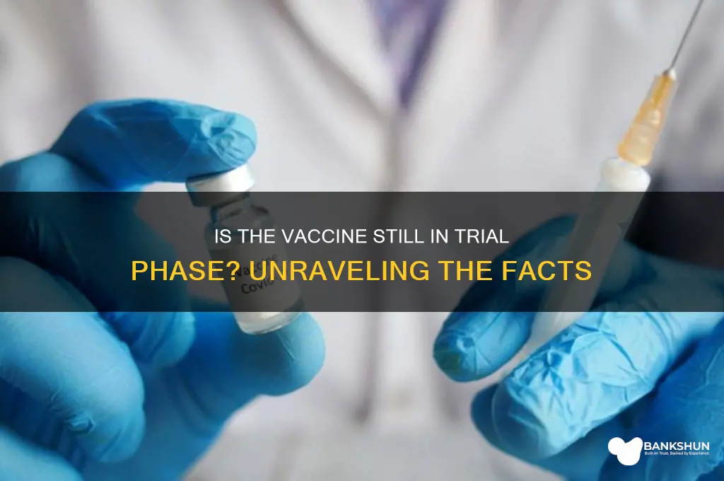 is the vaccine still in trial phase