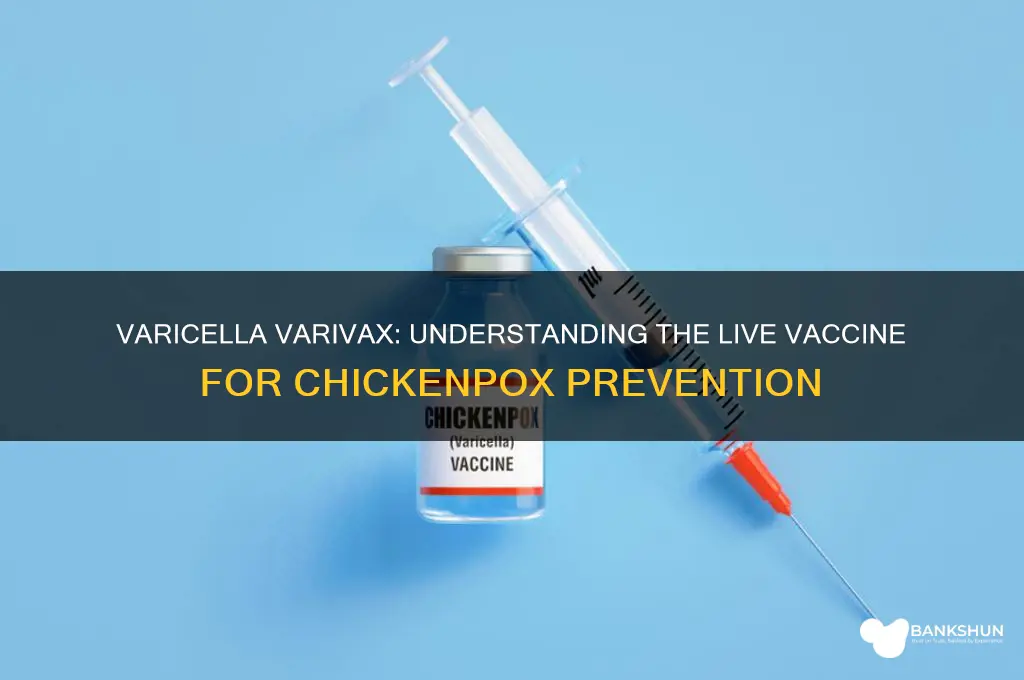 is the varicella varivax a live vaccine
