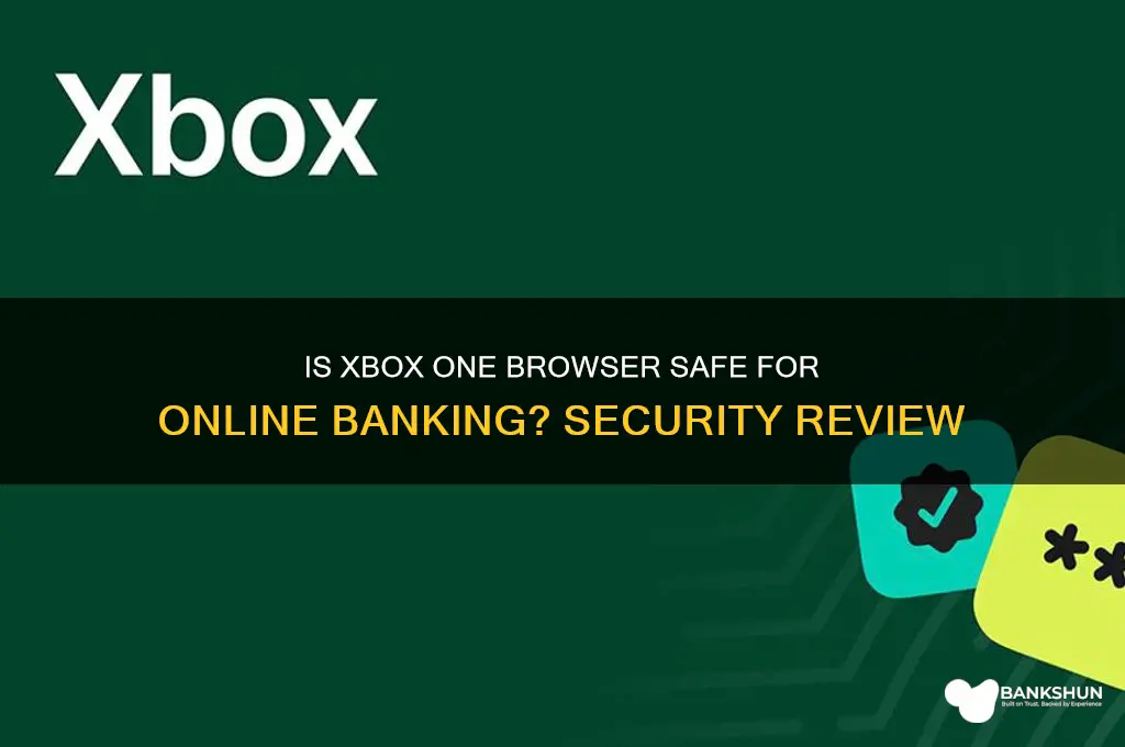 is the xboxone browser secure for banking