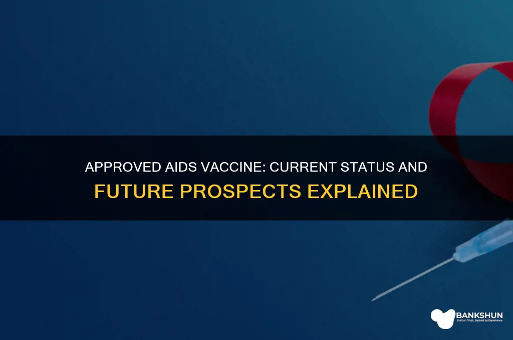 is there a approved vaccine for aids