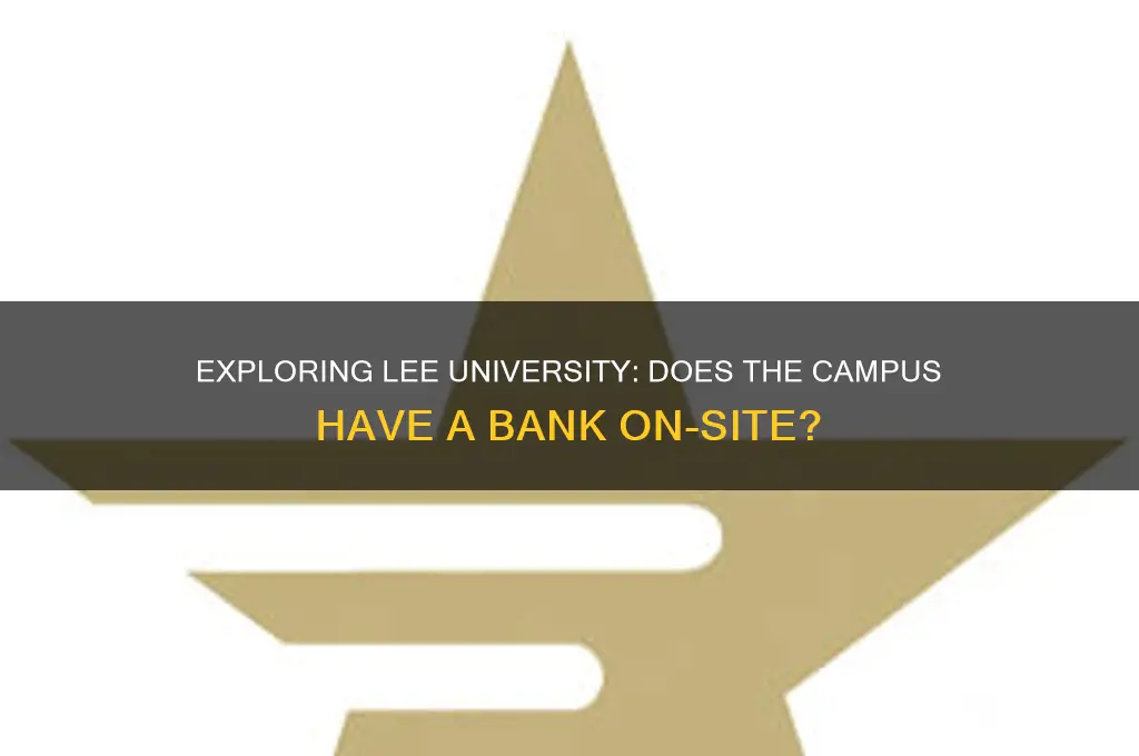 is there a bank at lee university