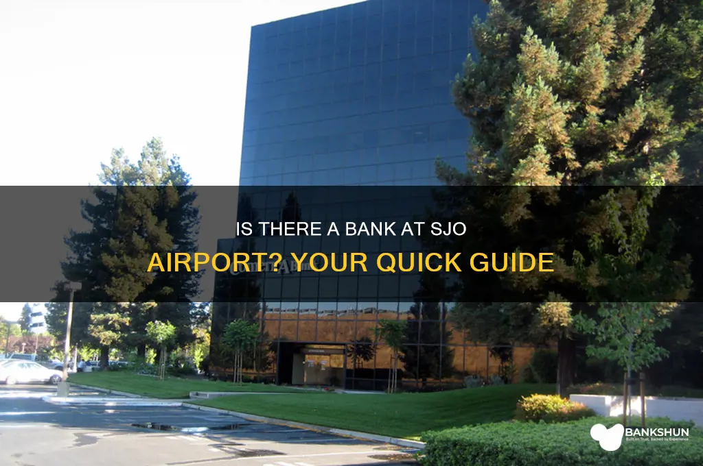is there a bank at sjo airport