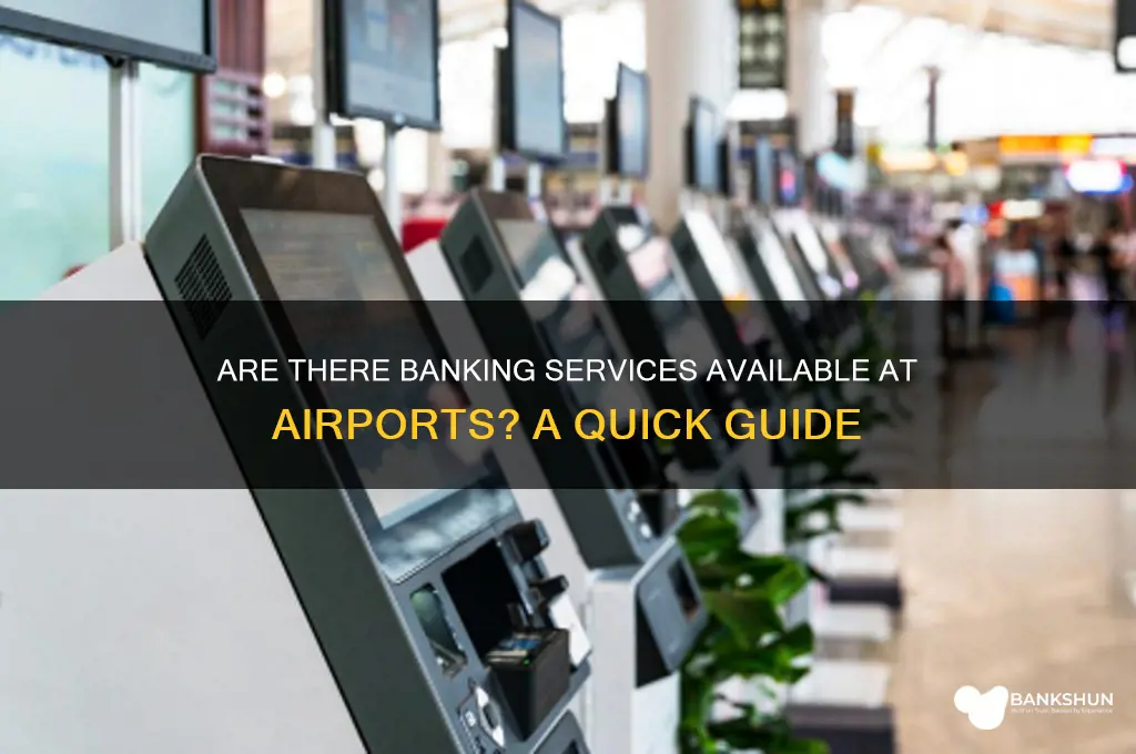 is there a bank at the airport