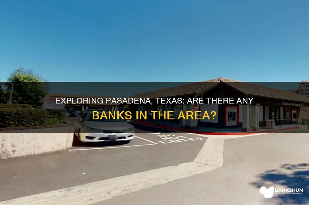 is there a bank in pasadena texas