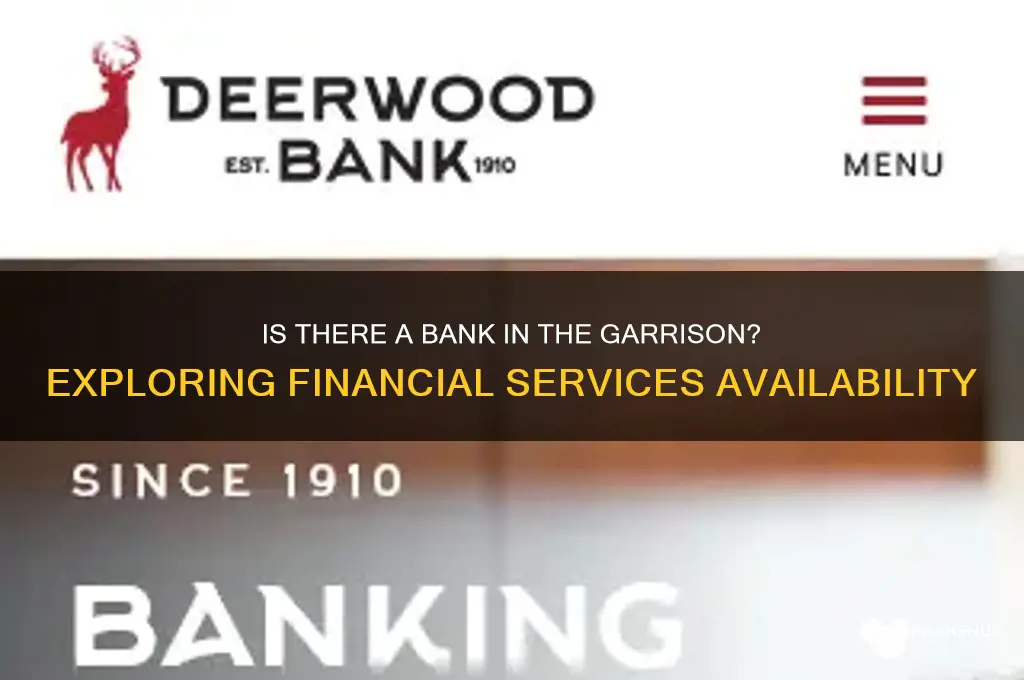 is there a bank in the garrison