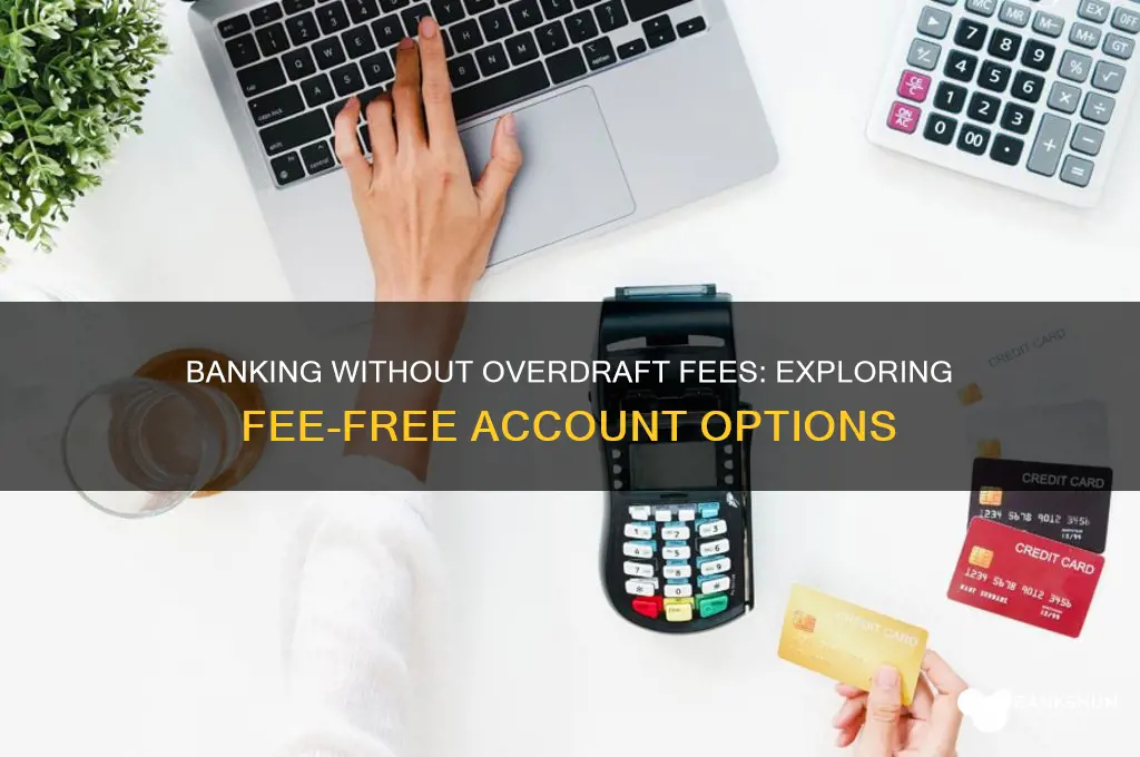 is there a bank without overdraft fees