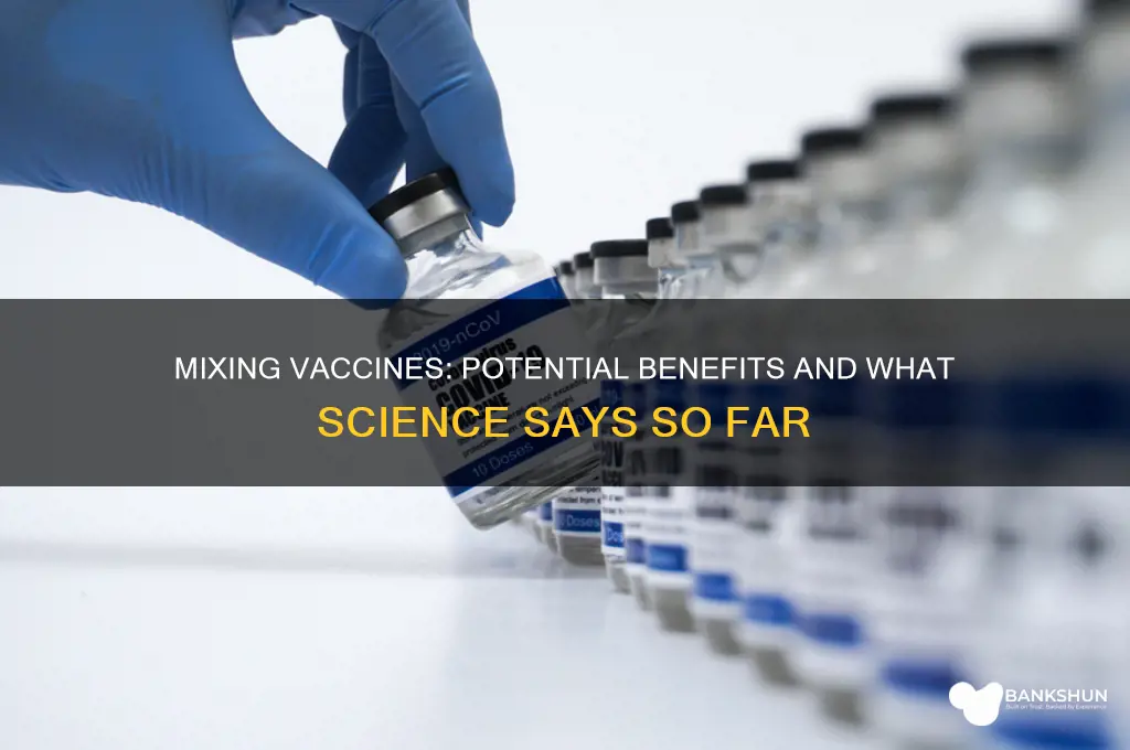 is there a benefit to mixing vaccines