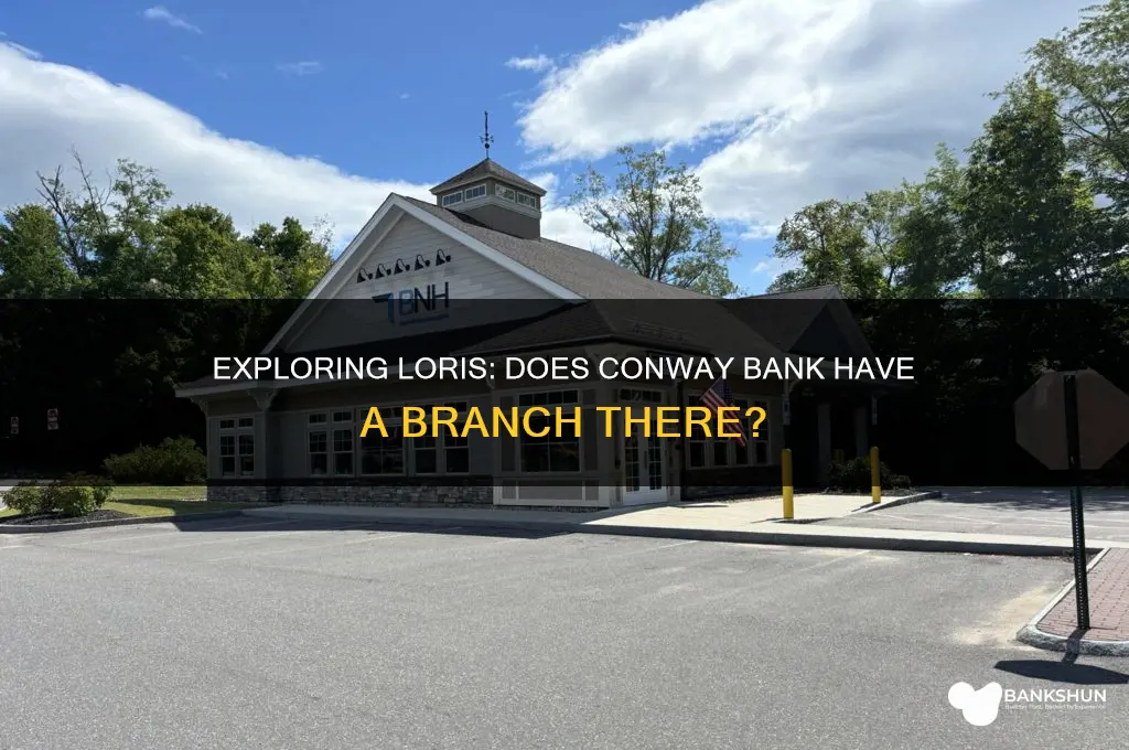is there a conway bank in loris